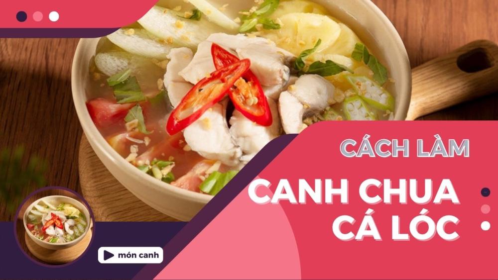 Công thức nấu món Canh Chua Cá Lóc ngon nhất