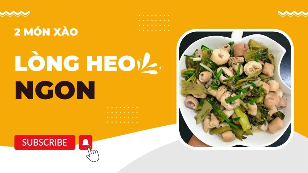 2 món xào từ lòng heo ngon và dễ làm