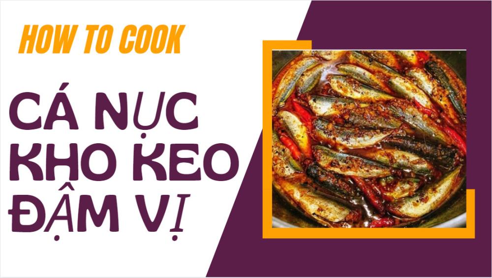 CÁ NỤC KHO KEO ĐẬM VỊ