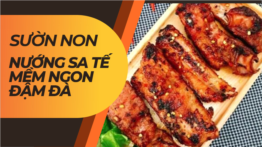 SƯỜN NON NƯỚNG SA TẾ MỀM NGON ĐẬM ĐÀ