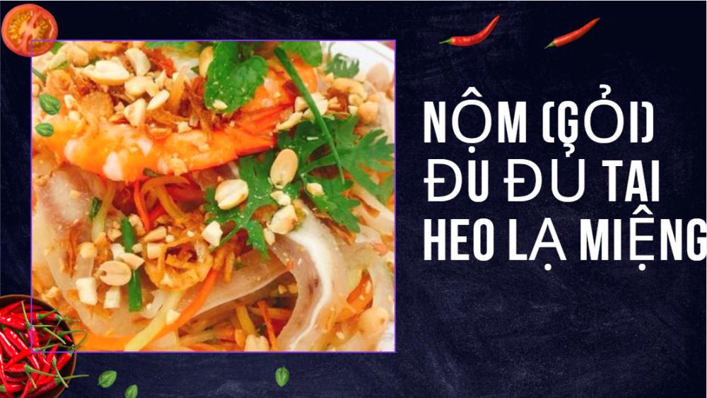 NỘM ĐU ĐỦ TAI HEO LẠ MIỆNG